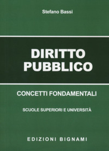 Diritto pubblico. Concetti fondamentali - Stefano Bassi