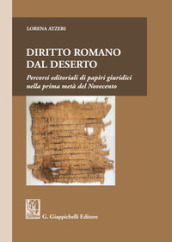 Diritto romano dal deserto. Percorsi editoriali di papiri giuridici nella prima metà del Novecento
