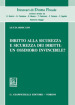 Diritto alla sicurezza e sicurezza dei diritti: un ossimoro invincibile?