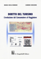 Diritto del turismo. L evoluzione dal consumatore al viaggiatore