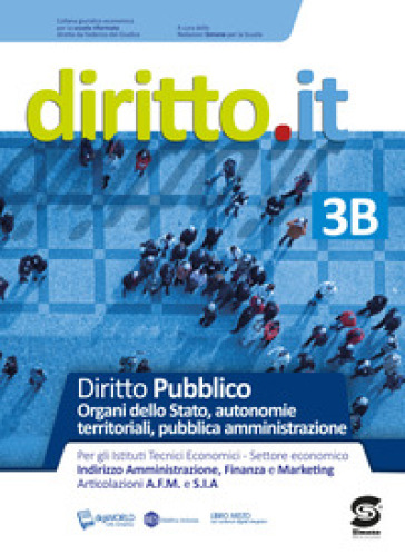 Diritto.it. Per le Scuole superiori. Con e-book. Con espansione online. Vol. 3/B: Organi dello stato, autonomie territoriali, pubblica amministrazione