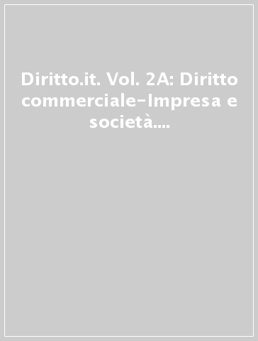 Diritto.it. Vol. 2A: Diritto commerciale-Impresa e società. Con e-book. Con espansione online. Per le Scuole superiori