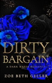 Dirty Bargain A Dark Mafia Romance
