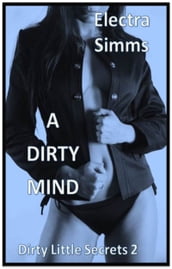 A Dirty Mind (Dirty Little Secrets 2)