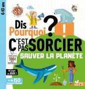 Dis pourquoi - sauver la planète C est pas sorcier