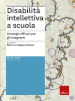 Disabilità intellettiva a scuola. Strategie efficaci per gli insegnanti