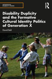 Disability Duplicity and the Formative Cultural Identity Politics of Generation X