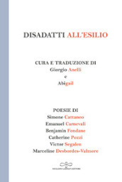 AA.VV., “Disadatti all’esilio”, a cura e traduzione di Giorgio Anelli e Abigail (Ed. Ladolfi), - di Lorenzo Spurio