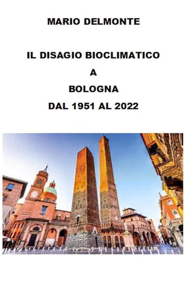 Il Disagio Bioclimatico A Bologna Dal 1951 Al 2022 - Mario Delmonte