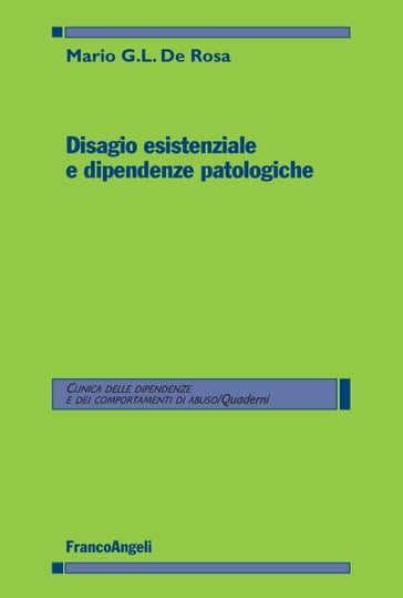 Disagio esistenziale e dipendenze patologiche - Mario G.L. De Rosa