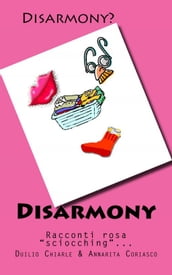 Disarmony: Racconti Rosa 