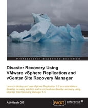 Disaster Recovery Using VMware vSphere Replication and vCenter Site Recovery Manager