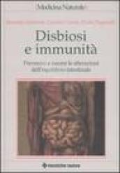 Disbiosi e immunità. Prevenire e curare le alterazioni dell equilibrio intestinale