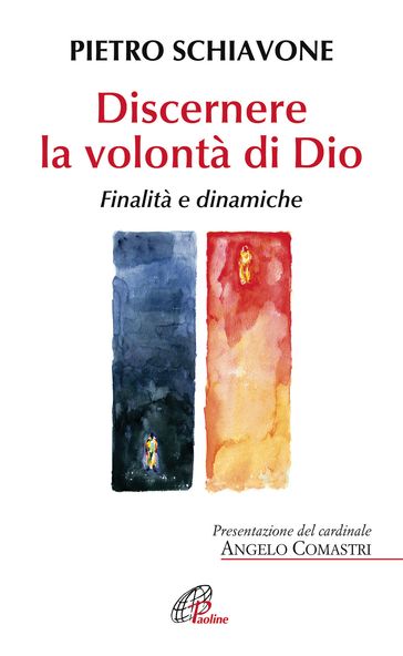 Discernere la volontà di Dio - Pietro Schiavone