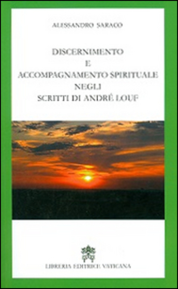 Discernimento e accompagnamento spirituale negli scritti di André Louf - Alessandro Saraco