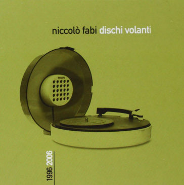 Dischi volanti 1996-2006 - Niccolò Fabi