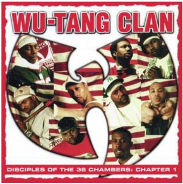 Disciples of the 36 chambers: chapter 1 - Wu-Tang Clan