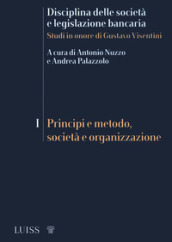 Disciplina delle società e legislazione bancaria. Studi in onore di Gustavo Visentini. 1: Principi e metodo, società e organizzazione