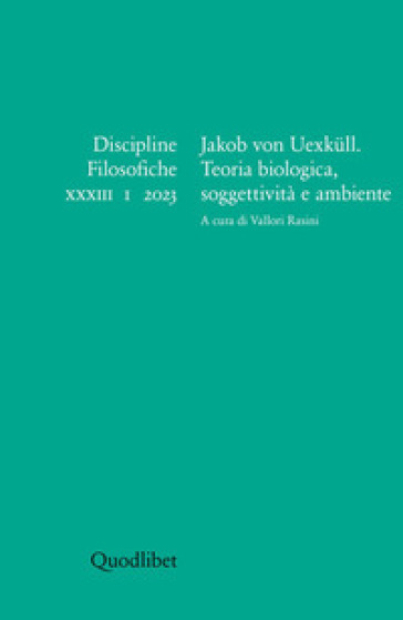 Discipline filosofiche (2023). 1: Jakob von Uexull. Teoria biologica, soggettività  e ambiente