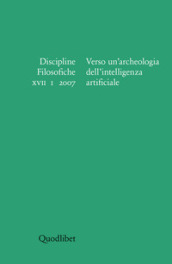 Discipline filosofiche (2007). 1: Verso un archeologia dell intelligenza artificiale