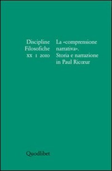 Discipline filosofiche (2010). 1: La «comprensione narrativa». Storia e narrazione in Paul...