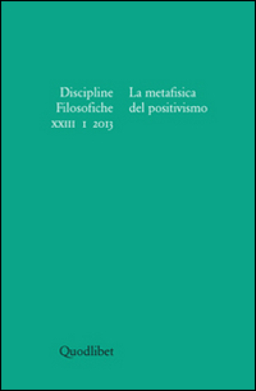 Discipline filosofiche (2013). 1: La metafisica del positivismo