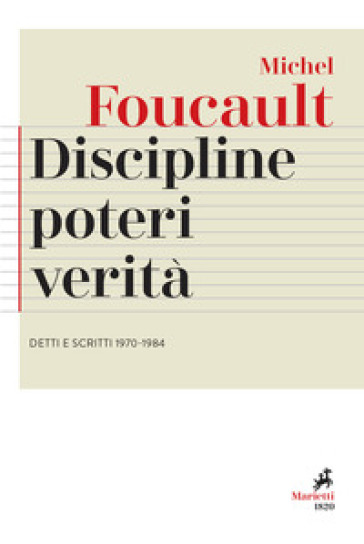 Discipline, poteri, verità. Detti e scritti (1970-1984) - Michel Foucault