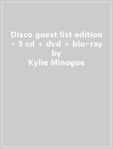 Disco guest list edition - 3 cd + dvd + blu-ray - Kylie Minogue