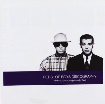 Discography the complete singles collect - Pet Shop Boys