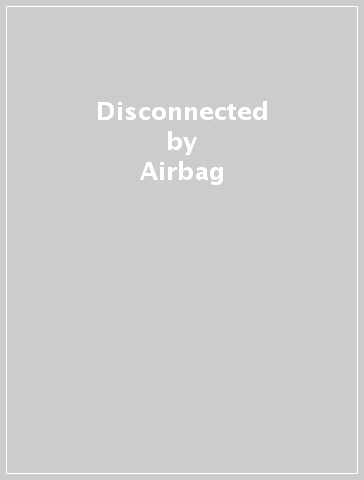 Disconnected - Airbag