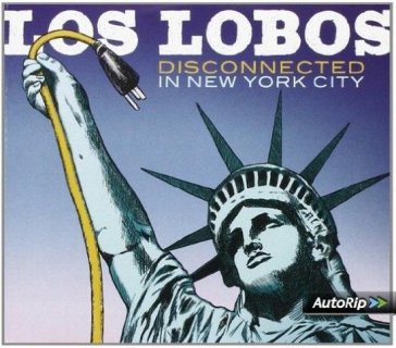 Disconnected in new york city - Los Lobos