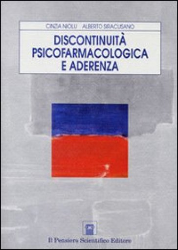 Discontinuità psicofarmacologica e aderenza - Cinzia Niolu - Alberto Siracusano