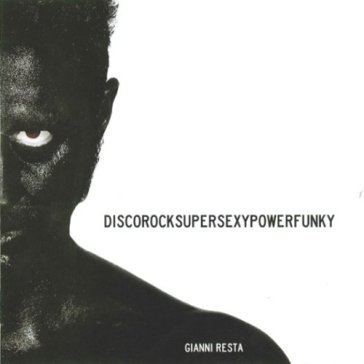Discorocksupersexypowerfunky - Gianni Resta