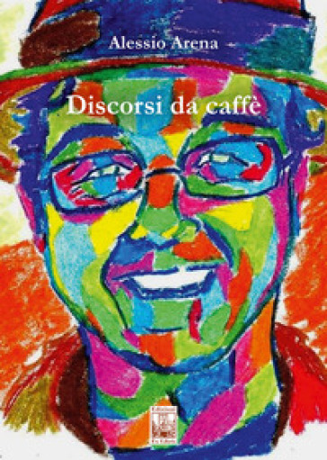 Discorsi da caffè - Alessio Arena