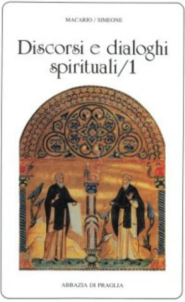 Discorsi e dialoghi spirituali. 1. - Macario (san)