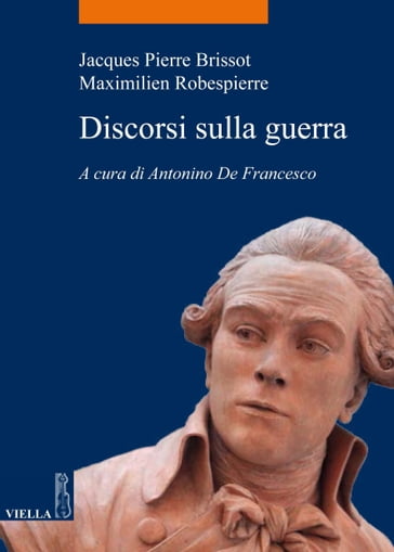 Discorsi sulla guerra - Jacques-Pierre Brissot - Maximilien Robespierre