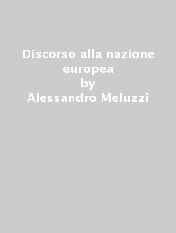 Discorso alla nazione europea - Alessandro Meluzzi