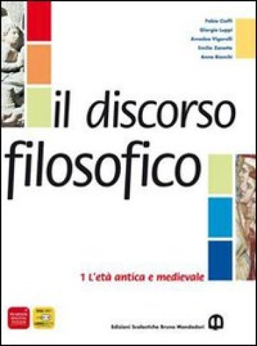 Discorso filosofico. Per le Scuole superiori. Vol. 3 - Fabio Cioffi