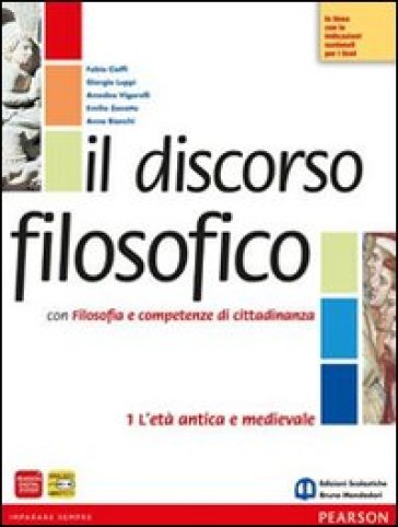 Discorso filosofico. Per le Scuole superiori. Con espansione online. 1: L'età antica e medievale con filosofia e competenze di cittadinanza