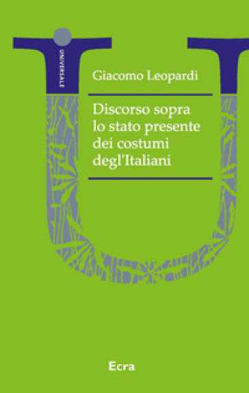 Discorso sopra lo stato presente dei costumi degl'Italiani - Giacomo Leopardi
