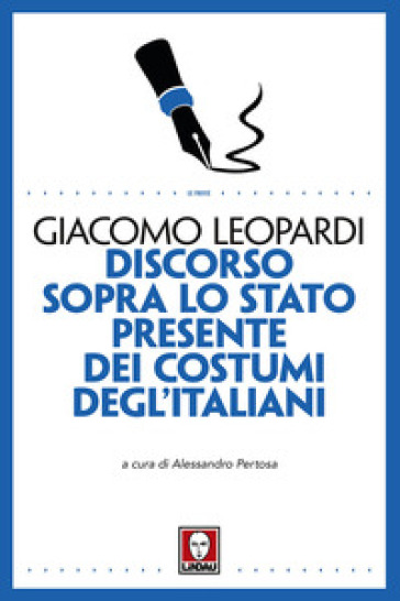 Discorso sopra lo stato presente dei costumi degl'italiani - Giacomo Leopardi