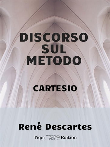 Discorso sul Metodo - Renato Cartesio