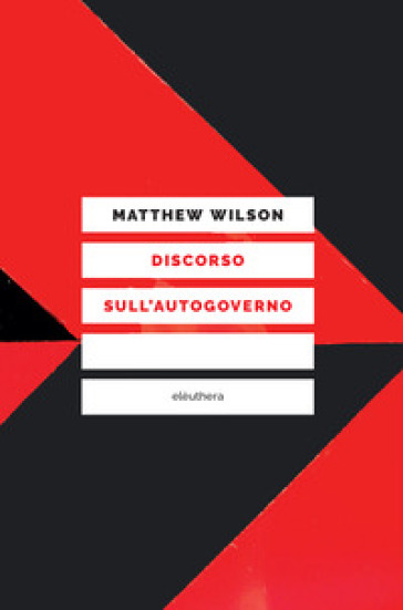 Discorso sull'autogoverno - Matthew Wilson