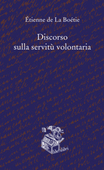 Discorso sulla servitù volontaria - Etienne de La Boetie