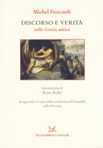 Discorso e verità nella Grecia antica - Michel Foucault