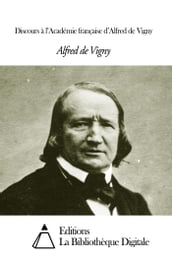 Discours à l Académie française d Alfred de Vigny