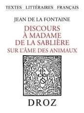 Discours à Madame de la Sablière sur l âme des animaux