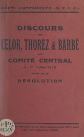 Discours de Celor, Thorez et Barbé au Comité central du 17 juillet 1930