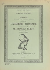 Discours prononcés dans la séance publique tenue par l académie française pour la réception de M. Jacques Rueff, chancelier de l Institut, le jeudi 1er avril 1965