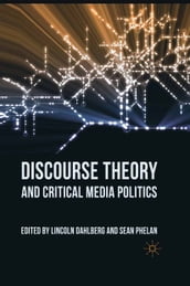 Discourse Theory and Critical Media Politics